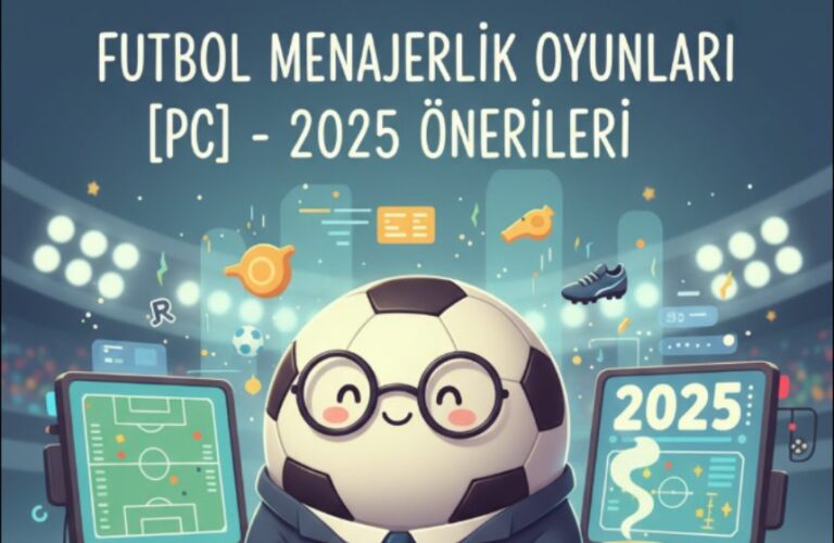 futbol menajerlik oyunu önerileri 2025 listesi kapak resmi